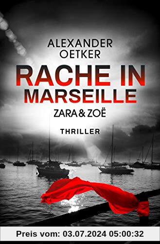 Zara und Zoë - Rache in Marseille: Thriller (Die Profilerin und die Patin, Band 1)